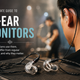 What Are In-Ear Monitors (IEMs) &amp; Why Do Musicians Use Them?
