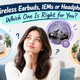 Wireless Earbuds, IEMs or Headphones: Which One Is Right for You?